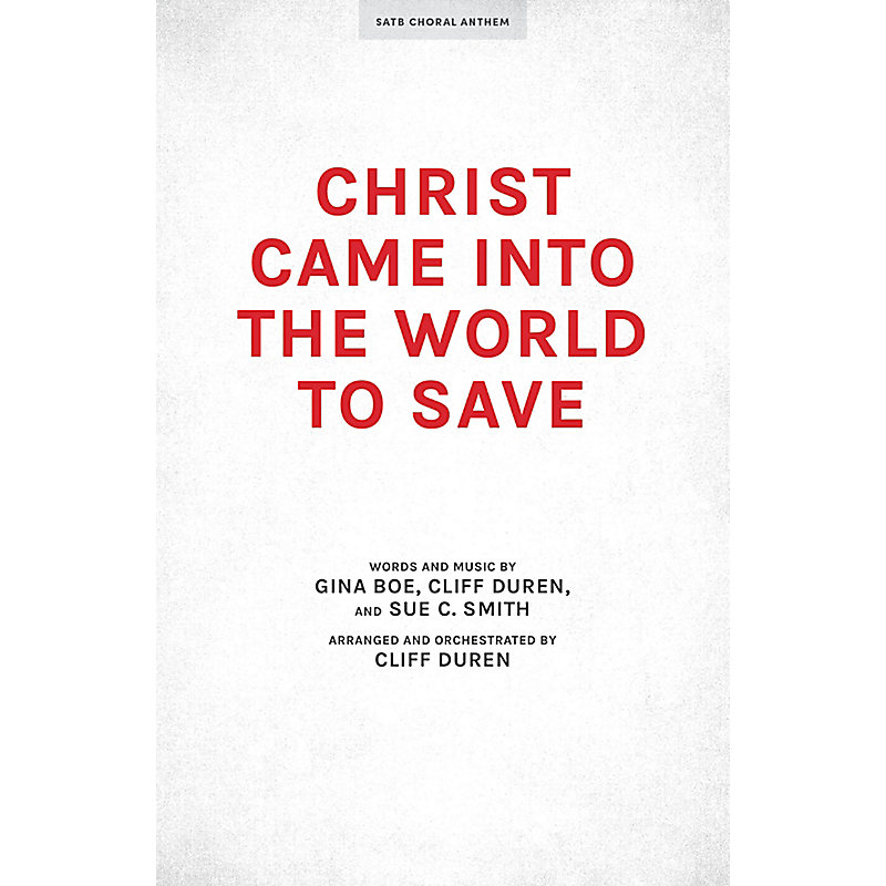 Christ Came into the World to Save - Downloadable Anthem (Min. 10)