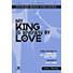 My King Is Known by Love - Downloadable Orchestration