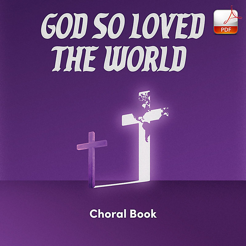 God So Loved the World - Downloadable Choral Book (Min. 10)