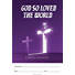 God So Loved the World - Posters (Pack of 10)