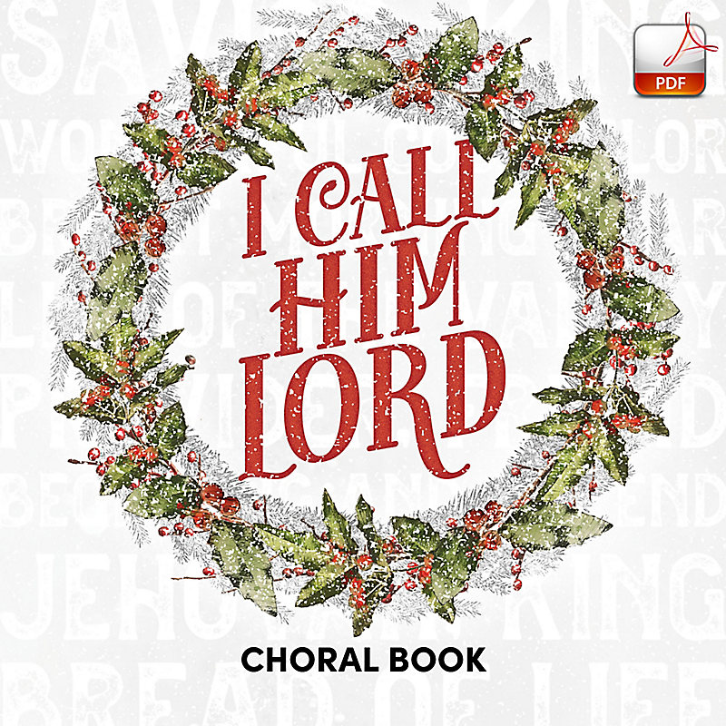 I Call Him Lord - Downloadable Choral Book (Min. 10)