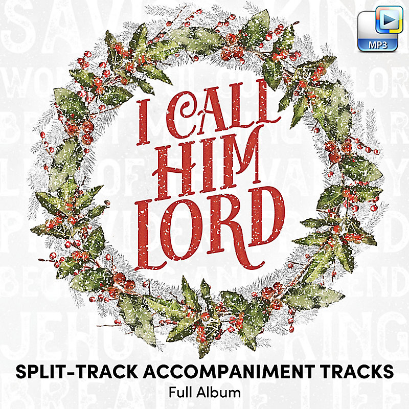 I Call Him Lord - Downloadable Split-Track Accompaniment Tracks [FULL ALBUM]