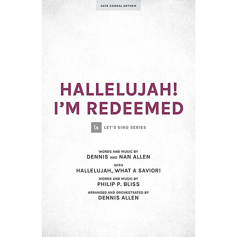 Hallelujah, I'm Redeemed with Hallelujah, What a Savior - Anthem Accompaniment CD