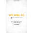 We Will Go - Downloadable Lyric File