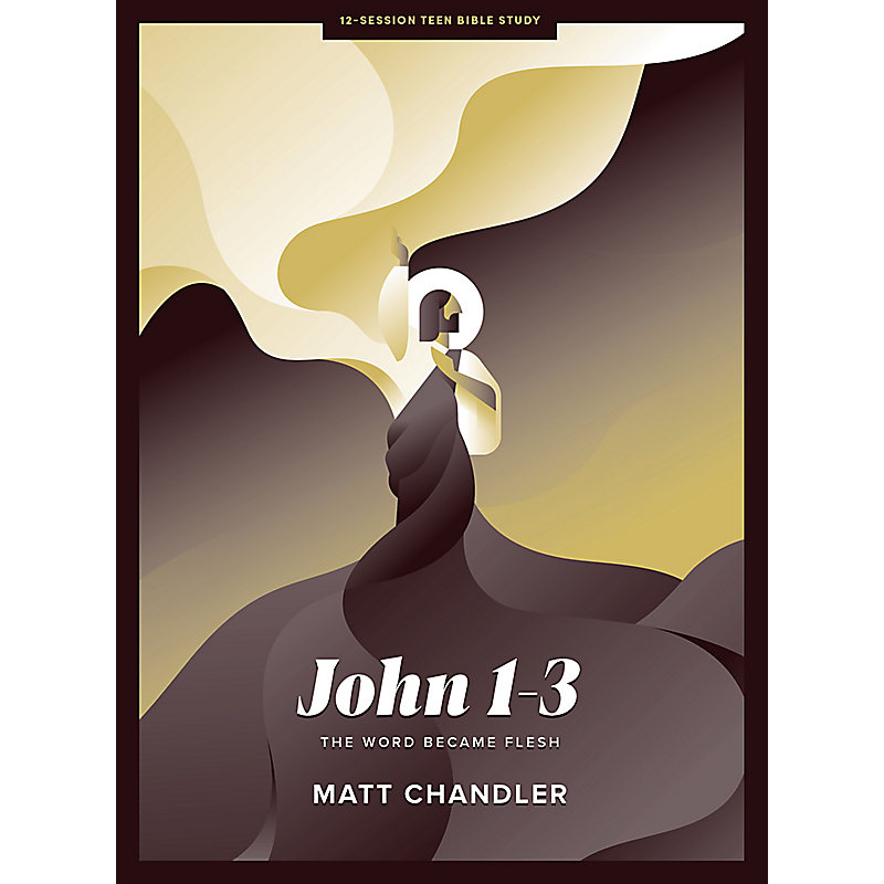 John 1-3 - Teen Bible Study Book