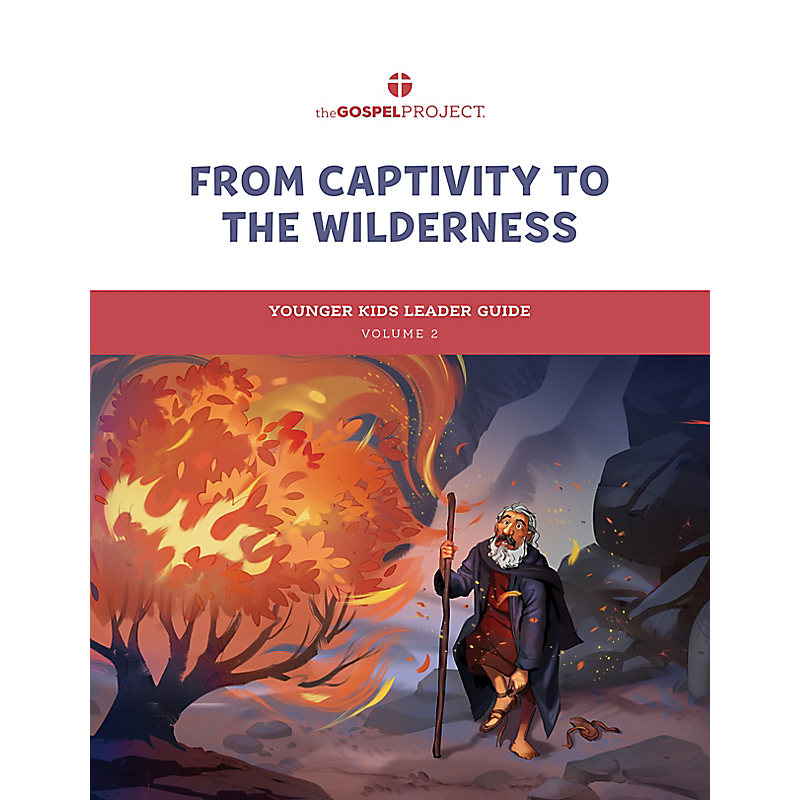 The Gospel Project for Kids: Younger Kids Leader Guide - Volume 2: From Captivity to the Wilderness