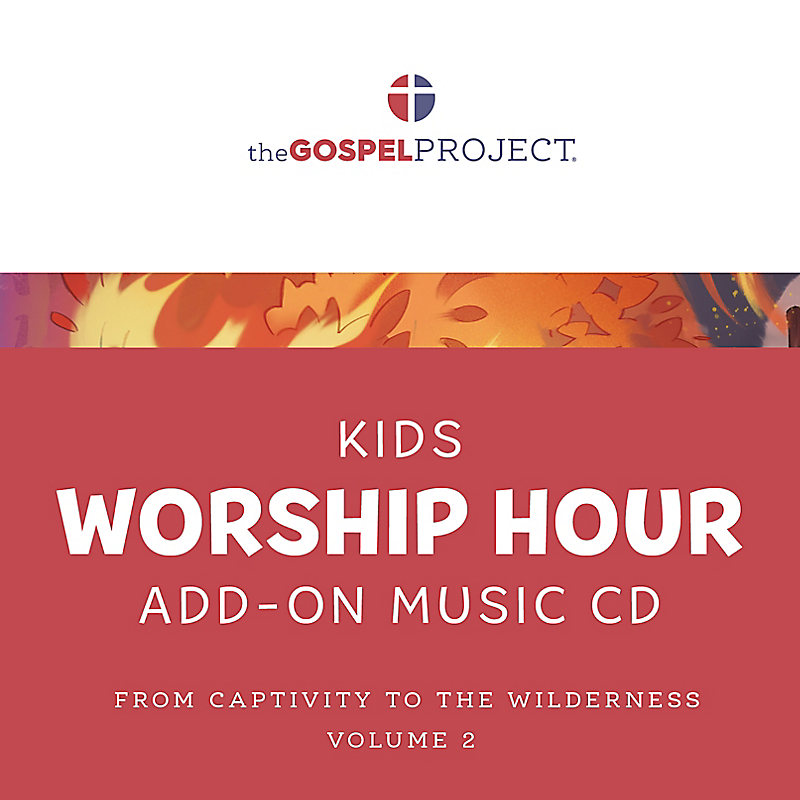 The Gospel Project for Kids: Kids Worship Hour Add-On Extra Music CD - Volume 2: From Captivity to the Wilderness