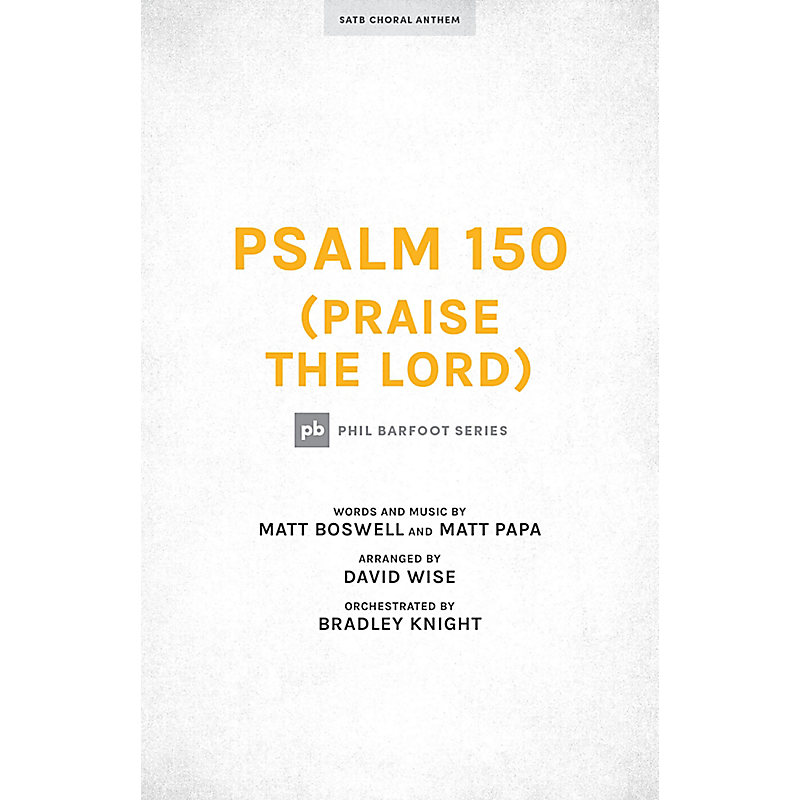 Psalm 150 (Praise the Lord) - Downloadable Anthem (Min. 10)