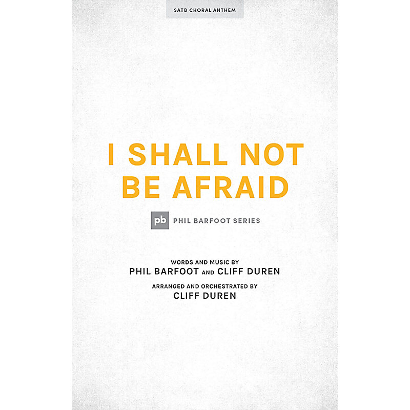 I Shall Not Be Afraid - Downloadable Anthem (Min. 10)