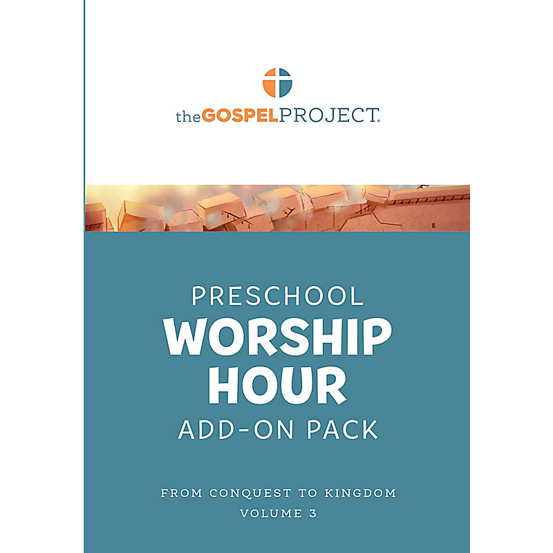 The Gospel Project for Preschool: Preschool Worship Hour Add-On Pack - Volume 3: From Conquest to Kingdom