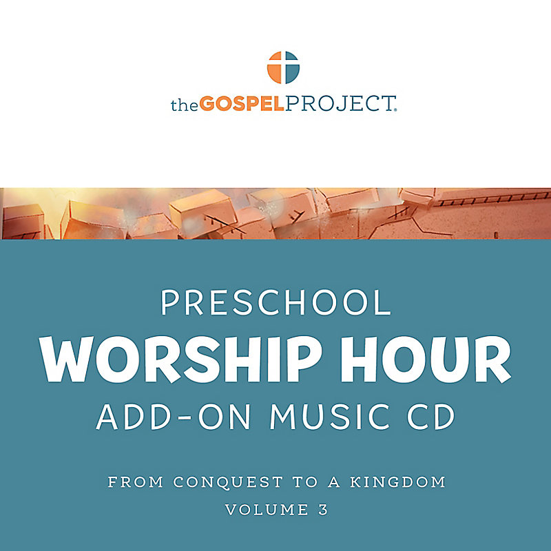 The Gospel Project for Preschool: Preschool Worship Hour Add-On Extra Music CD - Volume 3: From Conquest to Kingdom