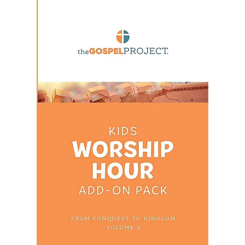 The Gospel Project for Kids: Kids Worship Hour Add-On Pack - Volume 3: From Conquest to Kingdom