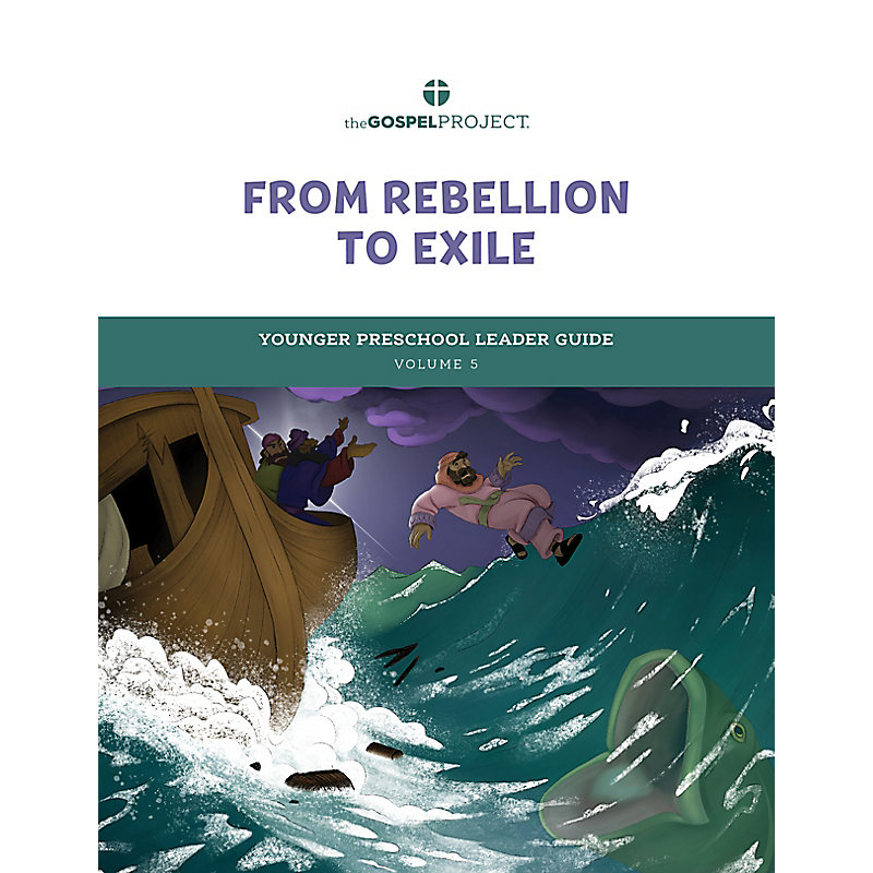 The Gospel Project for Preschool: Younger Preschool Leader Guide - Volume 5: From Rebellion to Exile