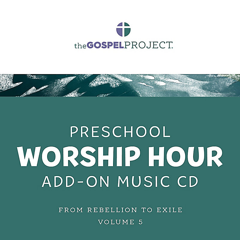 The Gospel Project for Preschool: Preschool Worship Hour Add-On Extra Music CD - Volume 5: From Rebellion to Exile