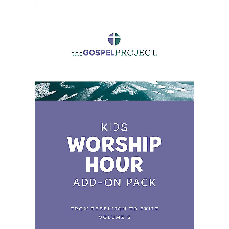 The Gospel Project for Kids: Kids Worship Hour Add-On Pack - Volume 5: From Rebellion to Exile