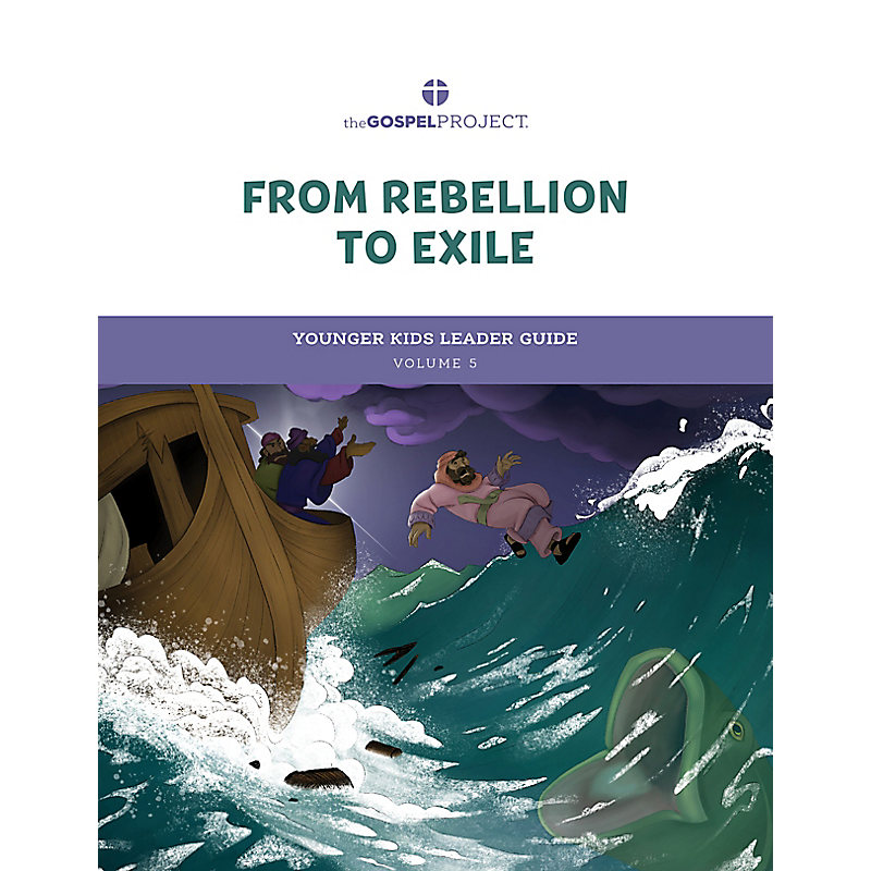 The Gospel Project for Kids: Younger Kids Leader Guide - Volume 5: From Rebellion to Exile