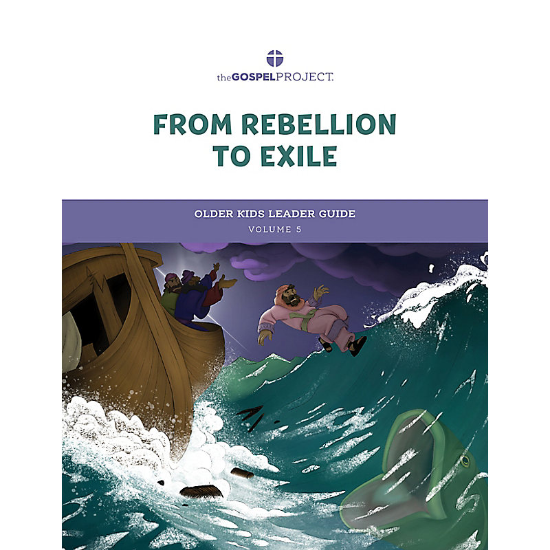The Gospel Project for Kids: Older Kids Leader Guide - Volume 5: From Rebellion to Exile