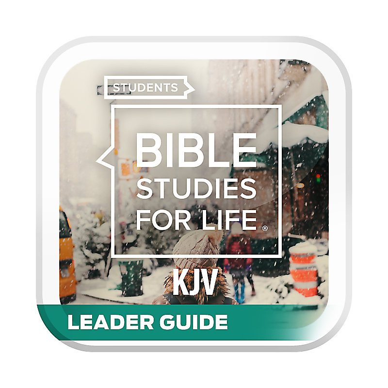 Bible Studies For Life: Student Leader Guide KJV Winter 2022