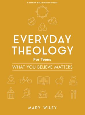 Everyday Theology - Teen Bible Study Book
