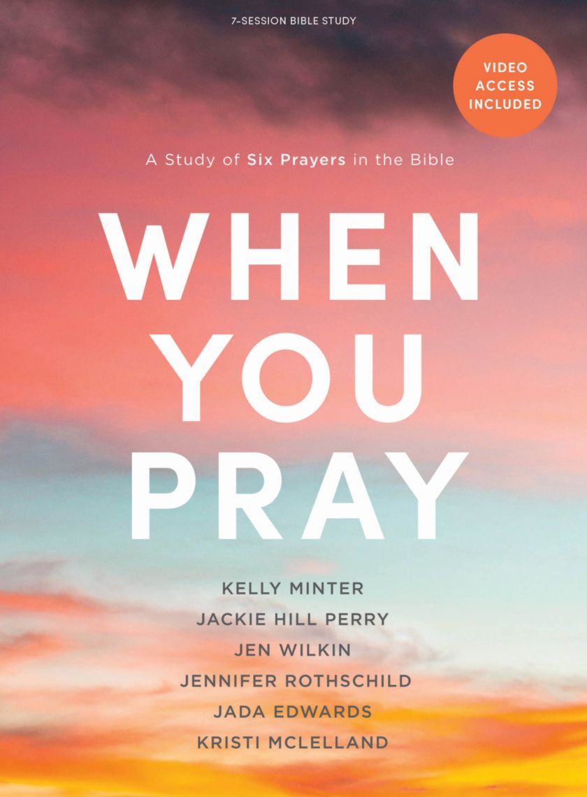 When You Pray - Bible Study Book with Video Access: A Study of Six Prayers  in the Bible