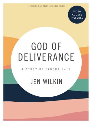 God of Deliverance Bible Study Book with Video Access Lifeway
