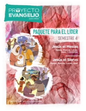 El Proyecto Evangelio para niños, semestre 4: Paquete para el líder