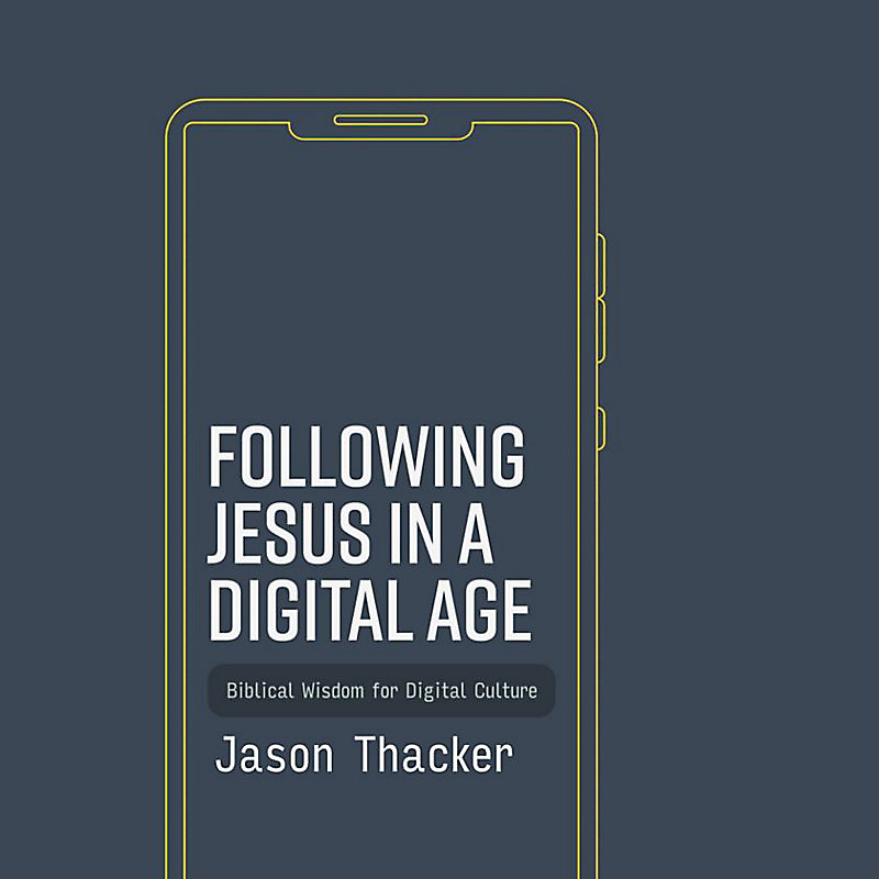 Following Jesus in a Digital Age - Bible Study eBook with Video Access