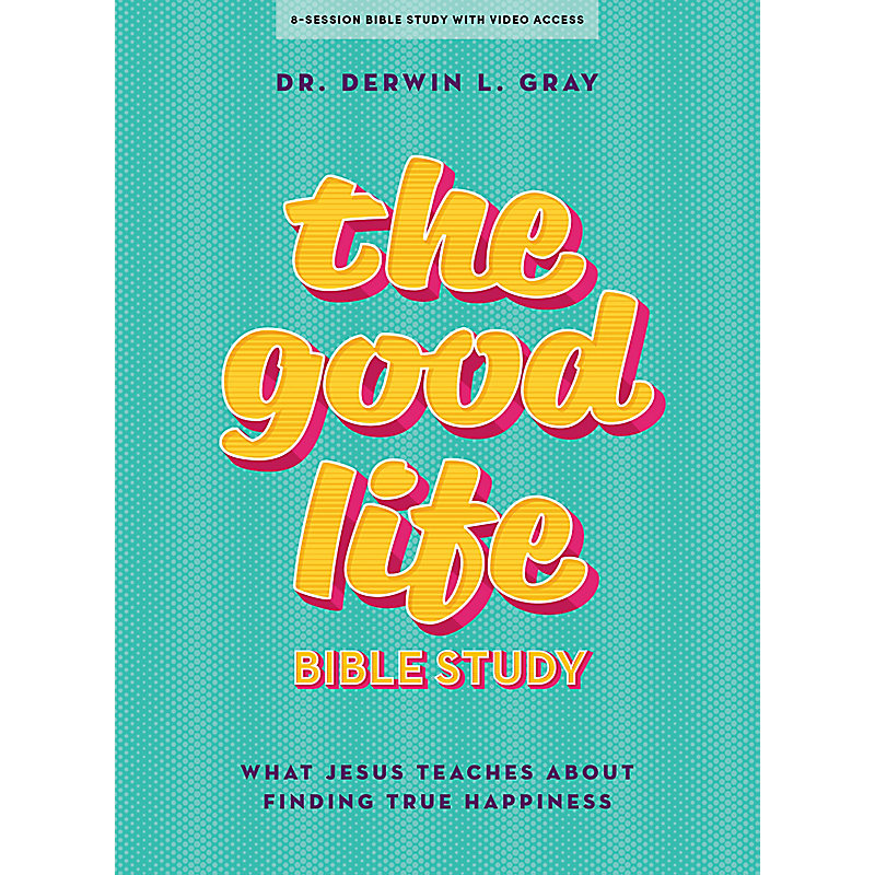 The Good Life - Bible Study Book with Video Access