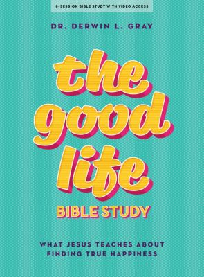 The Good Life - Bible Study eBook with Video Access