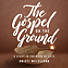 The Gospel on the Ground - Video Streaming - Group