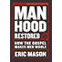 Manhood Restored - Bible Study Book with Video Access
