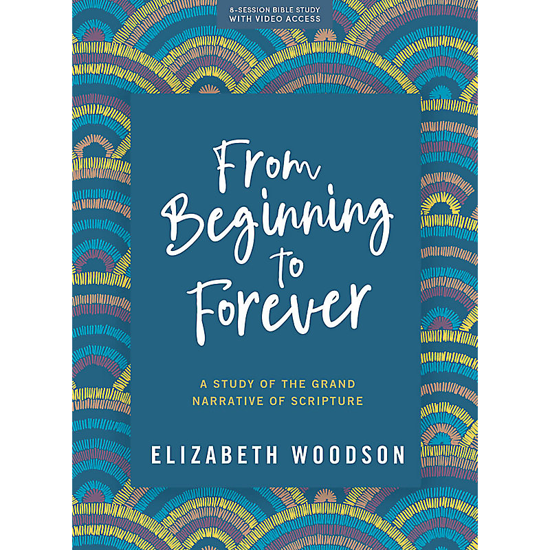 From Beginning to Forever - Bible Study eBook with Video Access