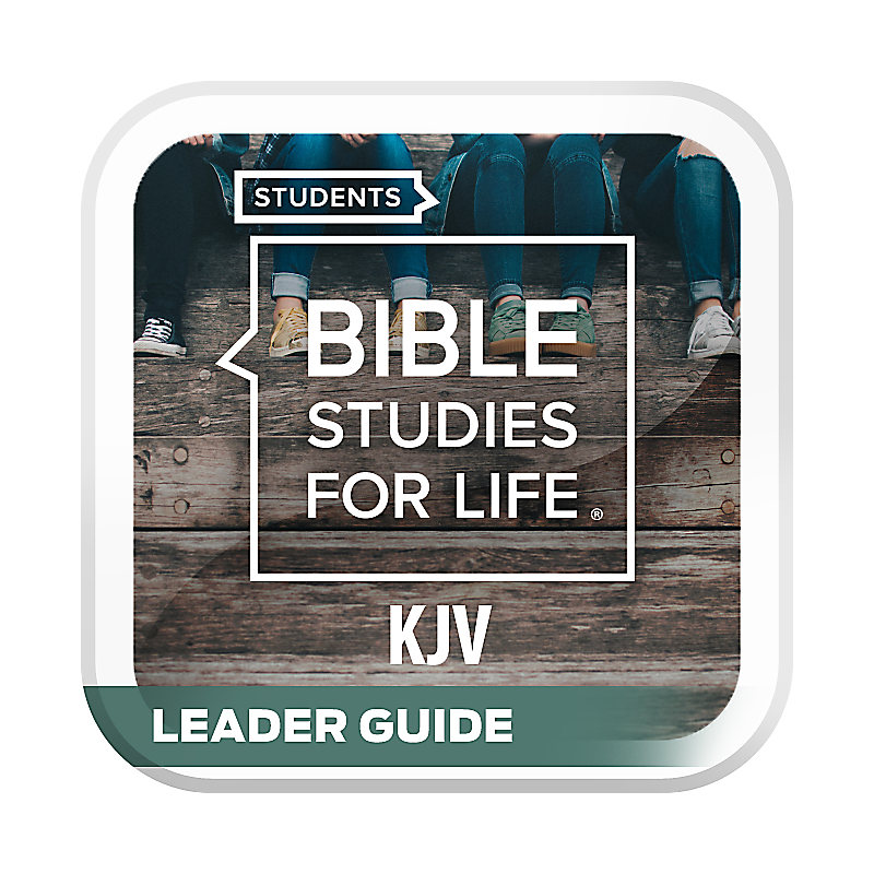 Bible Studies for Life: Students - Leader Guide - KJV - Spring 2023