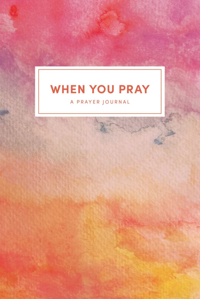 When You Pray - A Prayer Journal | Lifeway