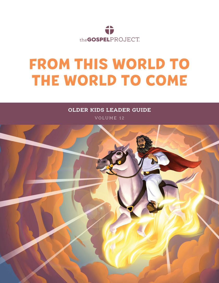 The Gospel Project for Kids: Older Kids Leader Guide - Volume 12: From ...