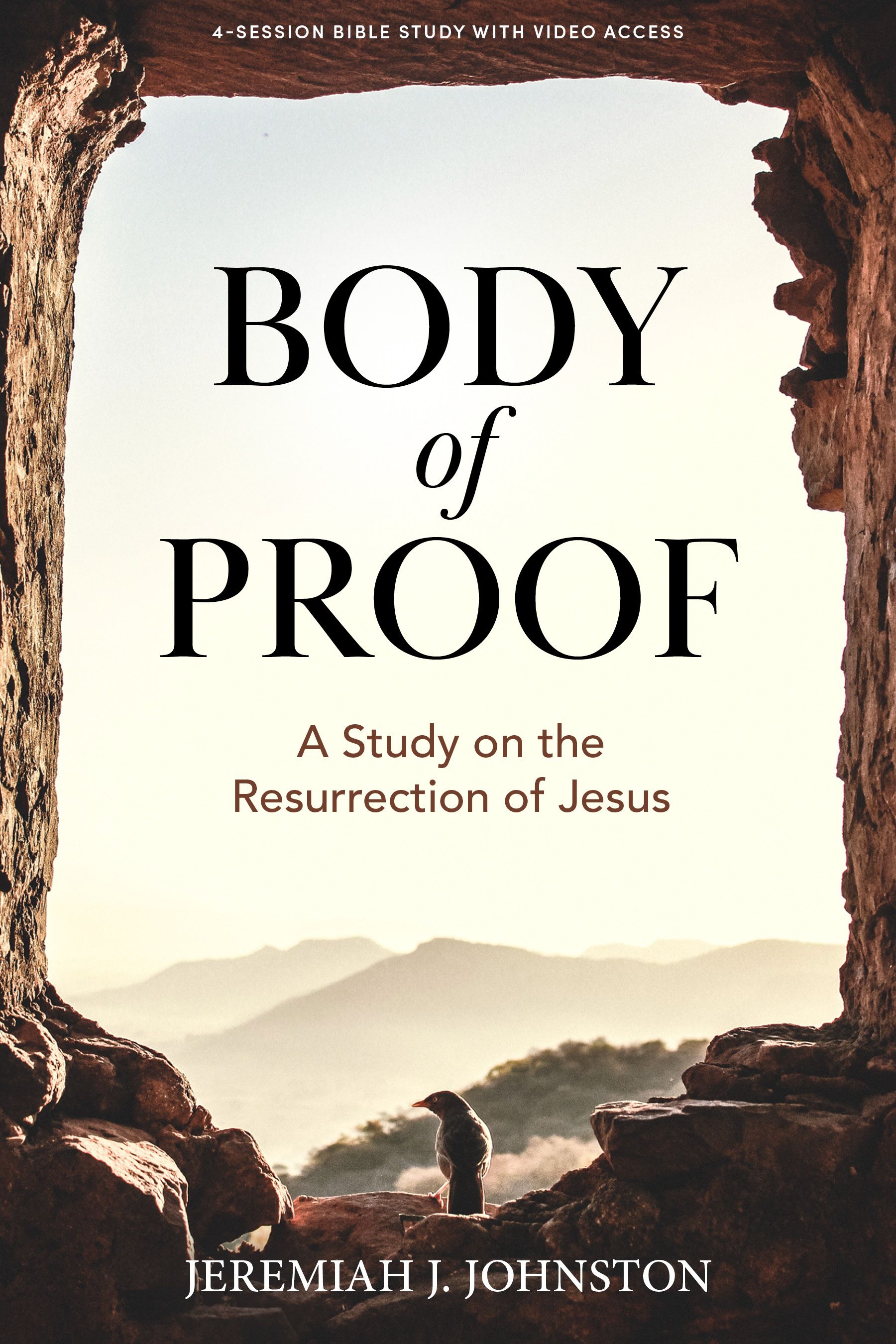 Book cover  of Body of Proof: A Study on the Resurrection of Jesus by Jeremiah J Johnston, a 4-session Bible study