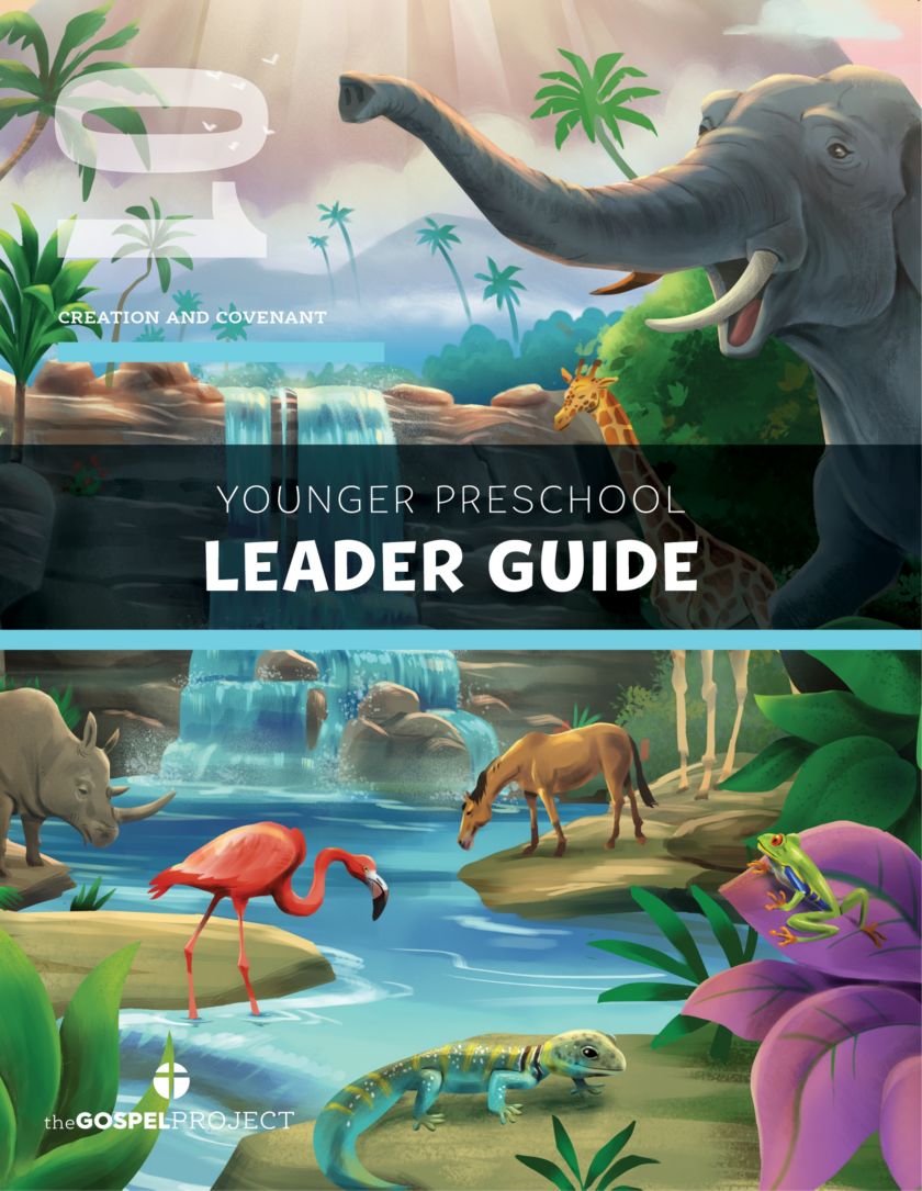 The Gospel Project for Preschool: Younger Preschool Leader Guide ...