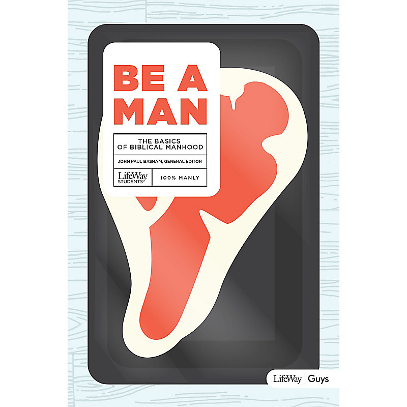 Be a Man - Teen Guys' Bible Study Book