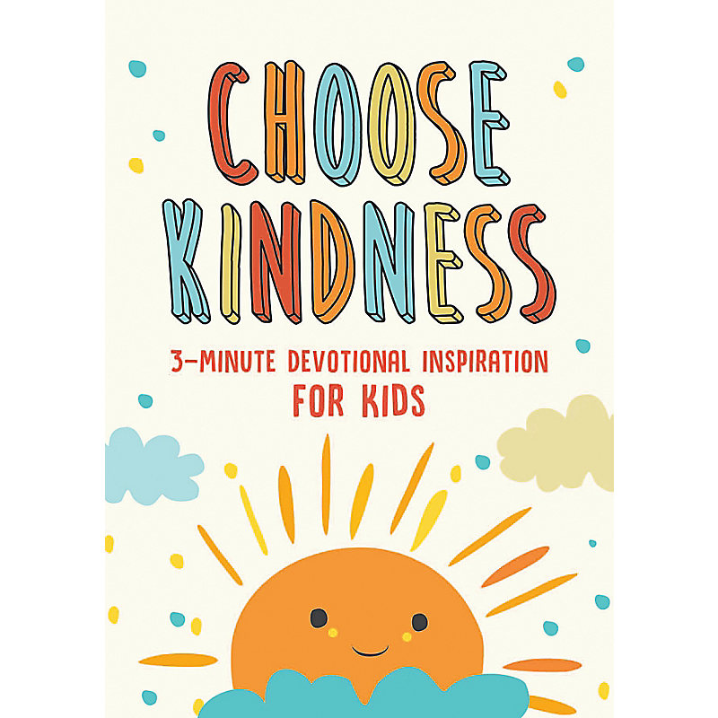 Choose Kindness: 3-Minute Devotions for Kids
