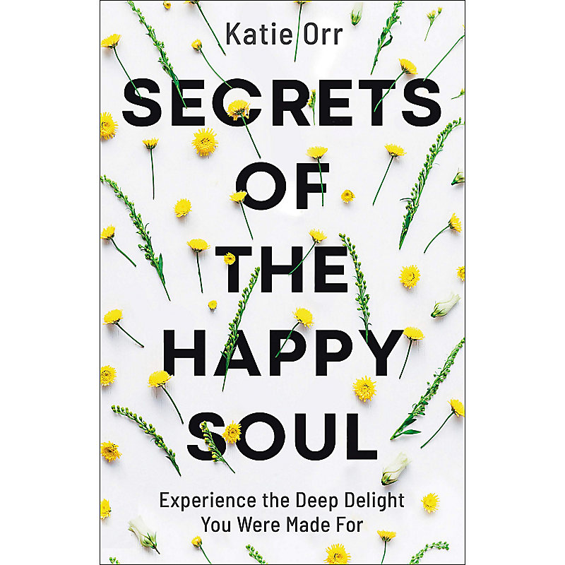 Secrets of the Happy Soul