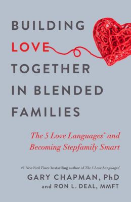 Building Love Together In Blended Families Lifeway