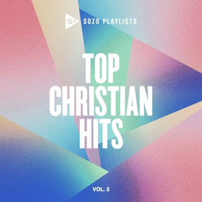 Top Christian Music Songs 12 Christian Songs To Encourage You During