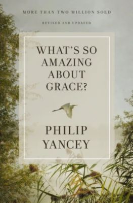 what-s-so-amazing-about-grace-revised-and-updated-lifeway