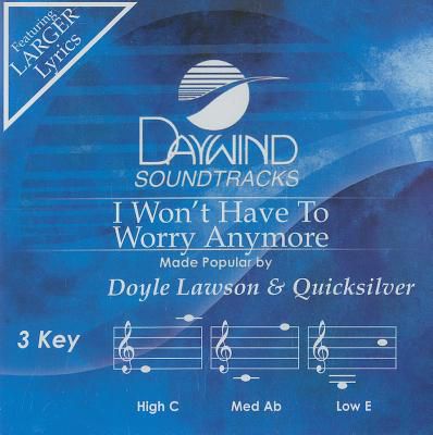 I Won't Have to Worry Anymore | Doyle Lawson & Quicksilver