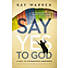 Say Yes to God