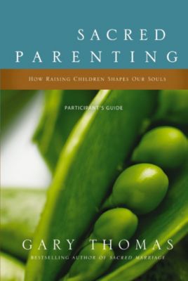 Sacred Parenting Participant's Guide - Lifeway