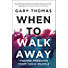 When to Walk Away