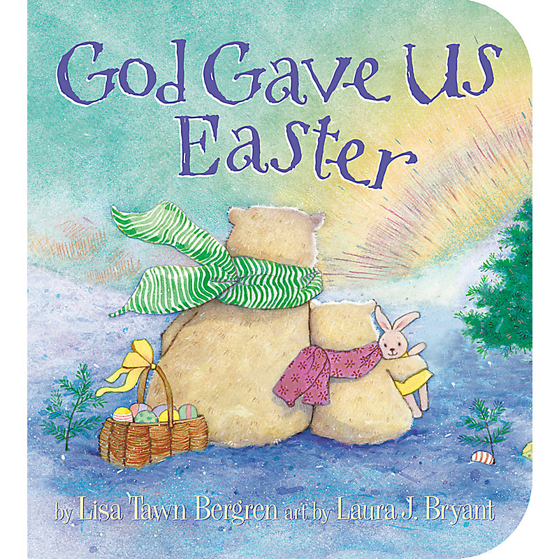 God Gave Us Easter…Board Book