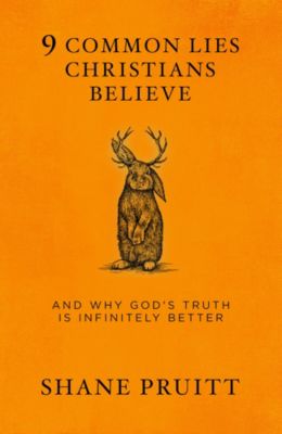 9 Lies Christians Believe