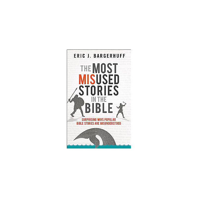 The Most Misused Stories in the Bible